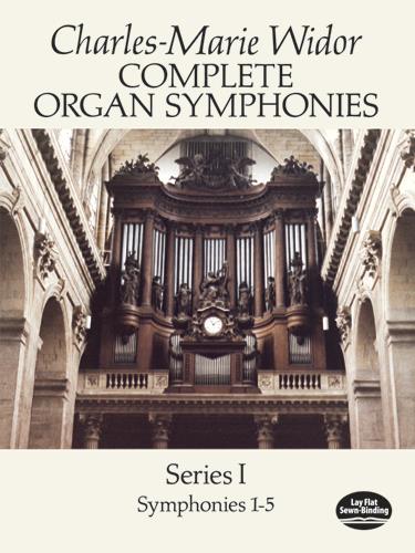 Widor: Complete Organ Symphonies Series I (1-5)