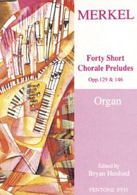fuerty Short Chorale Preludes((Op. 129 & 146))