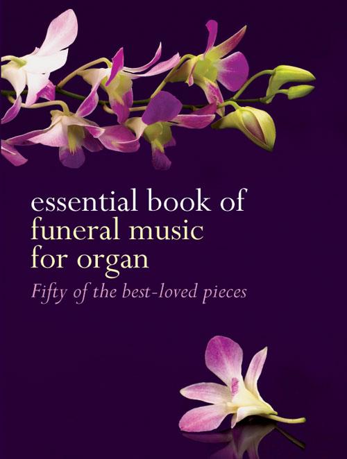 Essential Book of Funeral Music for Organ