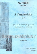 Flugel: 2 Orgelstücke (Choralfantasien) op.77