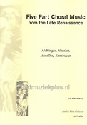 Five Part Choral Music from the Late Renaissance (Koor)