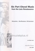 Six Part Choral Music from the Late Renaissance (Koor)