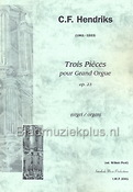 Hendriks: Trois Pièces pour Grand Orgue (Op.23)