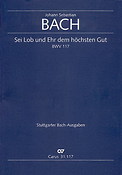 Bach: Kantate BWV 117 Sei Lob und Ehr dem höchsten Gut (Koorpartituur)