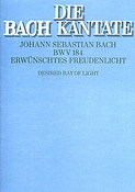 Bach: Erwünschtes Freudenlicht BWV 184 (Koorpartituur)
