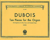 Theodore Dubois: 10 Pieces for Organ