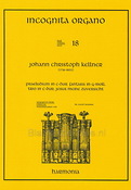 Incognita Organo 18: Kellner Fantasia, Trio in C and Jesus meine Zuversicht