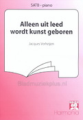 Verheijen: Alleen Uit Leed Wordt Kunst Geboren (SATB)