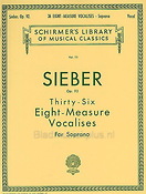 Sieber: Thirty-Six Eight-Measure Vocalises For Soprano Op.92