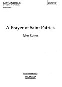 John Rutter: A Prayer of Saint Patrick (SATB)