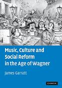 Music, Culture and Social Reform in Age of Wagner
