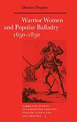 Warrior Women and Popular Balladry 1650-1850