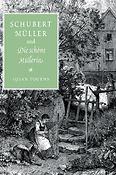 Schubert, Muller, and Die schone Mullerin