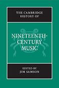The Cambridge History of Nineteenth-Century Music