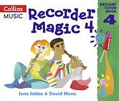 Recorder Magic: Descant Tutor Book 4