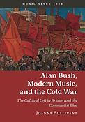 Alan Bush, Modern Music, and the Cold War