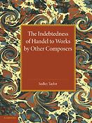 Indebtedness of Handel to Works by Other Composers