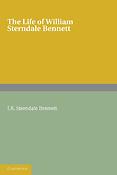 The Life of William Sterndale Bennett