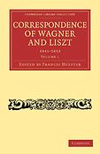Correspondence of Wagner and Liszt 2 Volumes