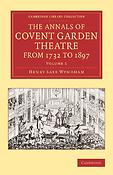 Annals of Covent Garden Theatre from 1732 to 1897