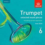 Selected Trumpet Exam Pieces, from 2010, Grade 6