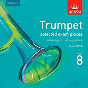 Selected Trumpet Exam Pieces, from 2010, Grade 8