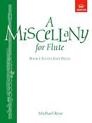 Michael Rose: A Miscellany for Flute, Book I