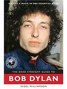 The Dead Straight Guide To Bob Dylan
