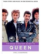 The Dead Straight Guide To Queen