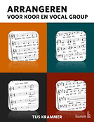 Tijs Krammer: Arrangeren voor koor en vocal group