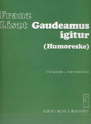 Franz Liszt: Gaudeamus igitur (Humoresque)