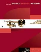 How to play Lead Trumpet in a Big Band