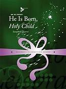 He Is Born, Holy Child (Sax Quartet)