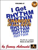 Aebersold Jazz Play-Along Volume 47: I Got Rhythm - Changes In All Keys