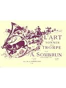 Albert Sombrun: L'Art De Sonner De La Trompe Vol.1