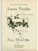 Wachs: A Mon Moulin