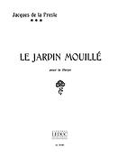 Jacques de la Presle: Le Jardin mouillé