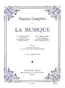 Jacques Chailley_Henri Challan: Complete theory of music - Volume 1