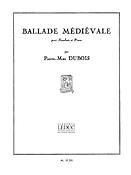 P.M. Dubois: Ballade Medievale