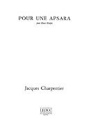 J. Charpentier: Pour Une Apsara