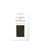 Olivier Messiaen: Un Vitrail Et Des Oiseaux