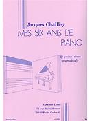 J. Chailley: Mes 6 Ans De Piano -6 Petites