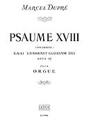 Dupre: Psaume 18 Opus 47