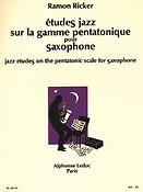 Ricker: Etudes Jazz Sur La Gamme Pentatonique pour Saxophone