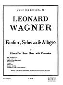 L. Wagner: Fanfare Scherzo And Allegro