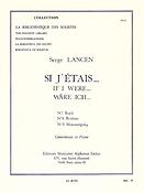 Serge Lancen: Si J'Etais-N07 Bach/N08 Brahms N09 Moussorsky