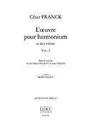 Cesar Franck: l'Oeuvre pour Harmonium Vol.1