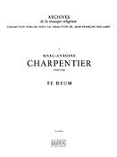 M.A. Charpentier: Te Deum Soli-Choeur - Satb