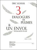 Eric Ledeuil: 3 Dialogues de Plumes