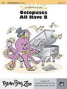 Octopuses All Have 8